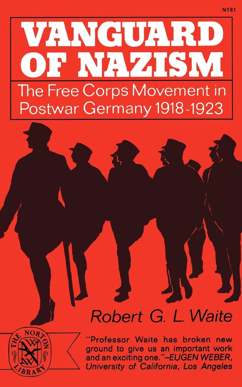 Buy Vanguard of Nazism: The Free Corps Movement in Postwar Germany 1918-1923 — BookShops.in