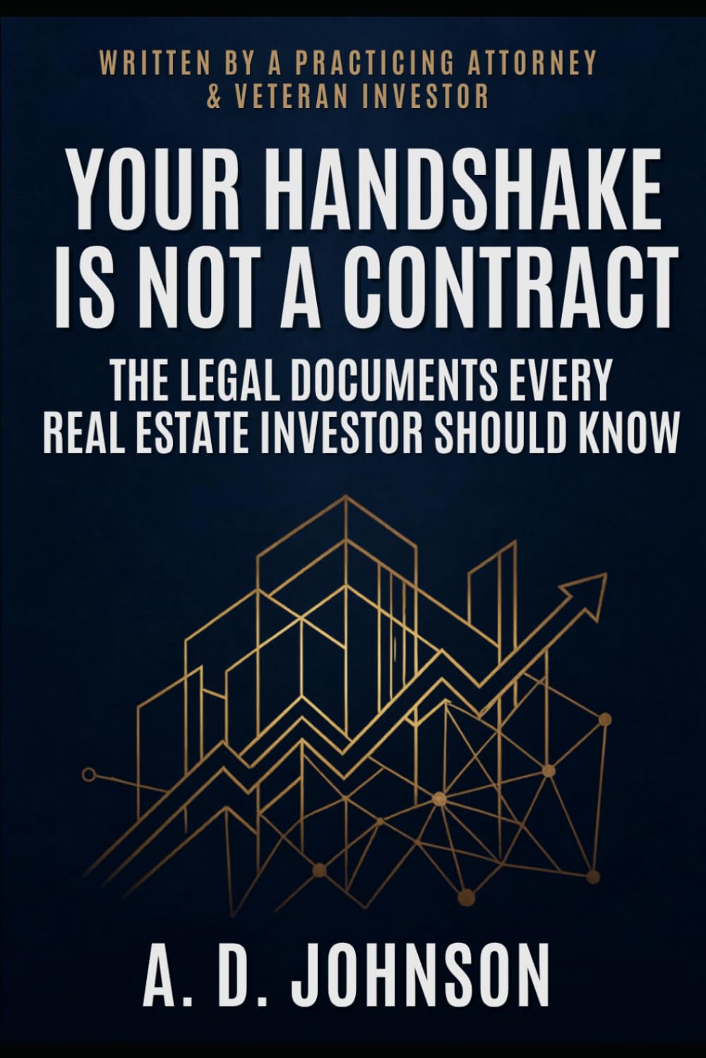 Your Handshake Is Not a Contract: The Legal Documents Every Real Estate Investor Should Know