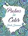 Psalms in Color: An Adult Coloring Book with Inspirational Bible Psalms, Christian Religious Themes, and Relaxing Floral Designs