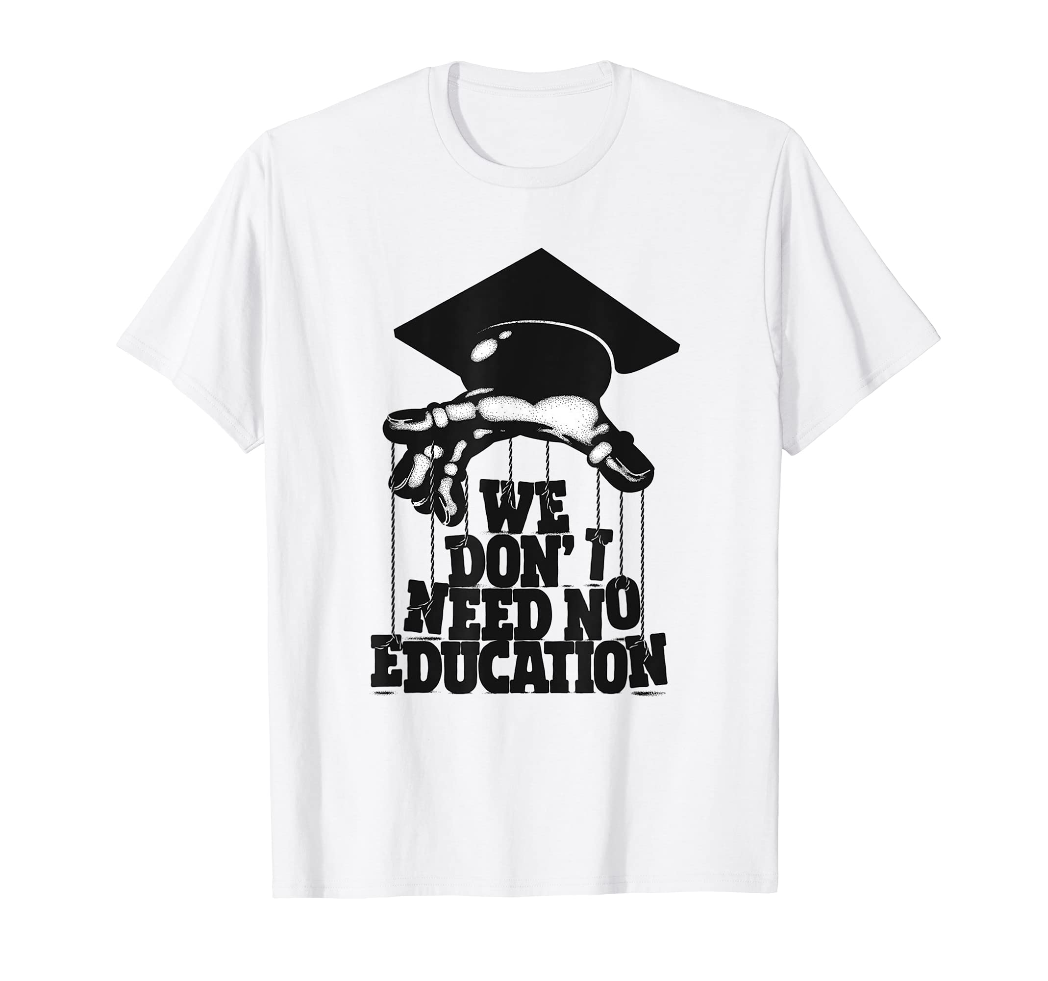 We Don't Need No EducationT-Shirt