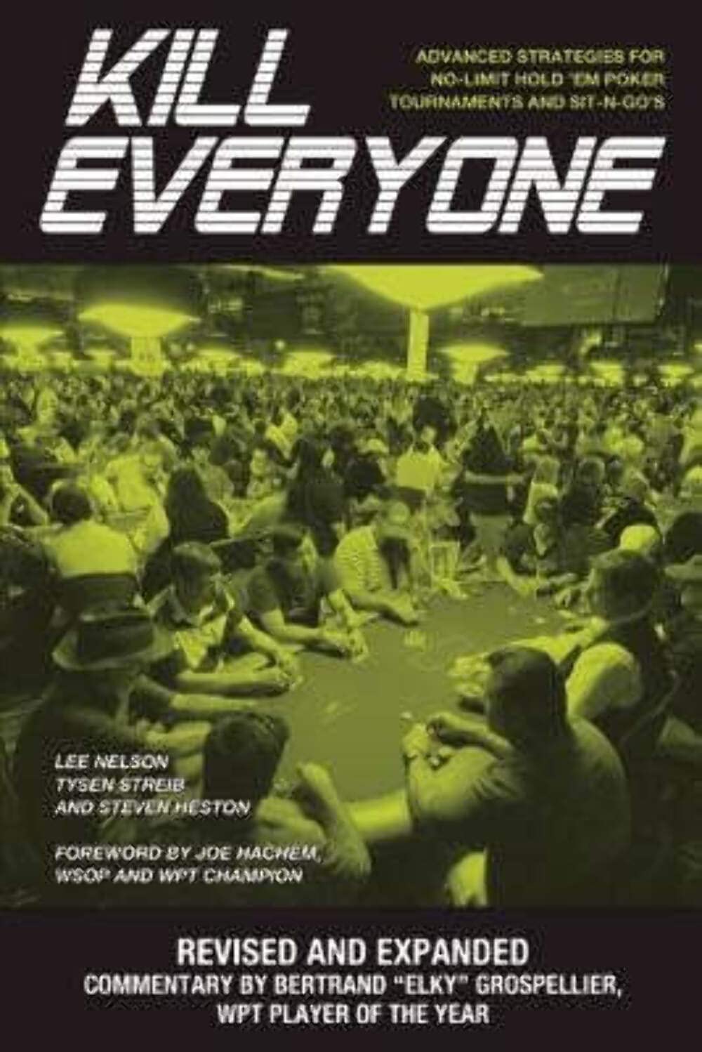 Kill Everyone: Advanced Strategies for No-Limit Hold 'em Poker Tournaments and Sit-n-Go's cover