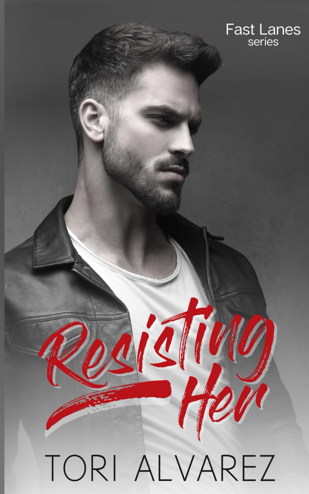 Resisting Her: A Best Friend's Brother, Forbidden Romance (Fast Lanes book 2)