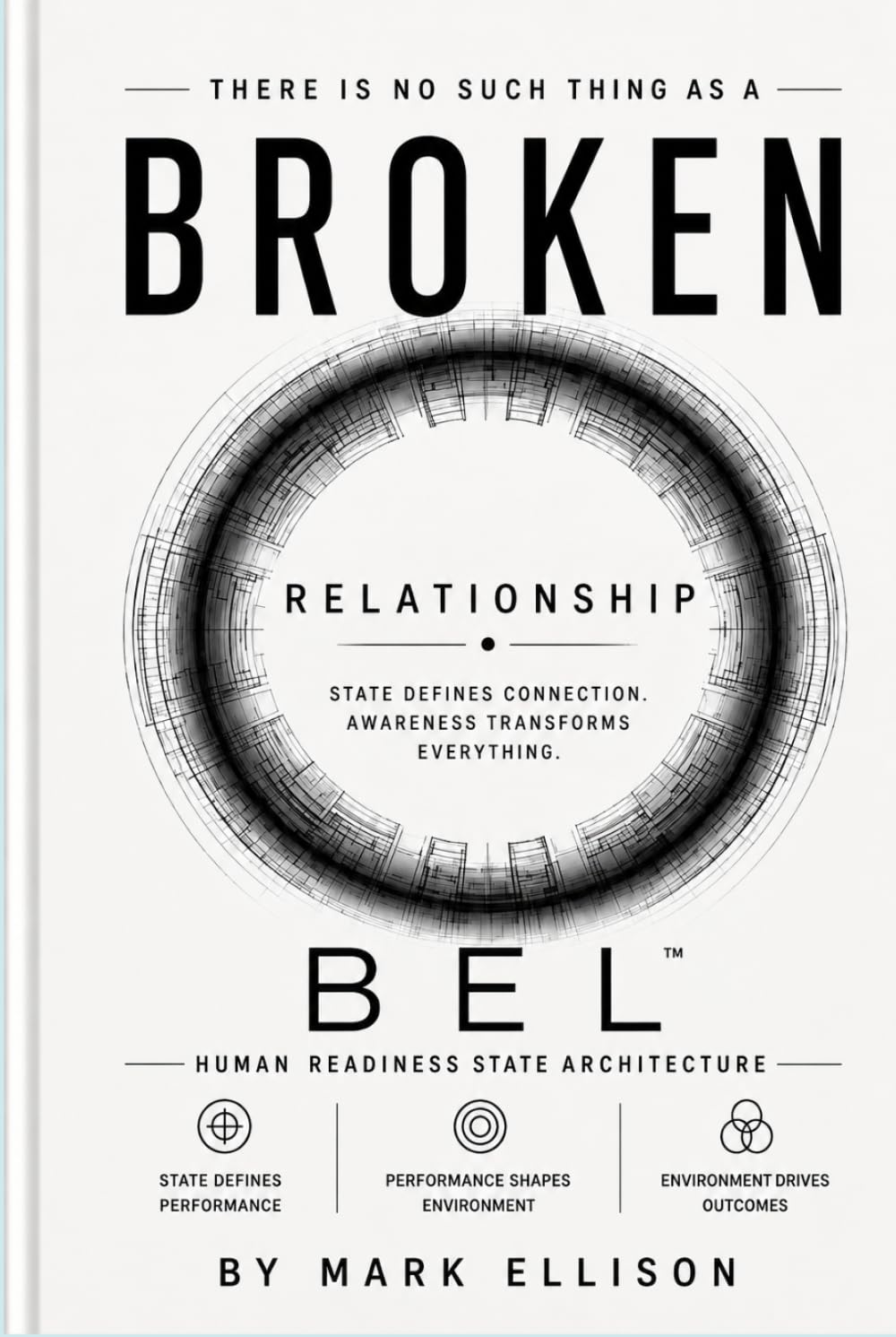 THERE IS NO SUCH THING AS A BROKEN RELATIONSHIP: STATE DEFINES CONNECTION AWARENESS TRANSFORMS EVERYTHING
