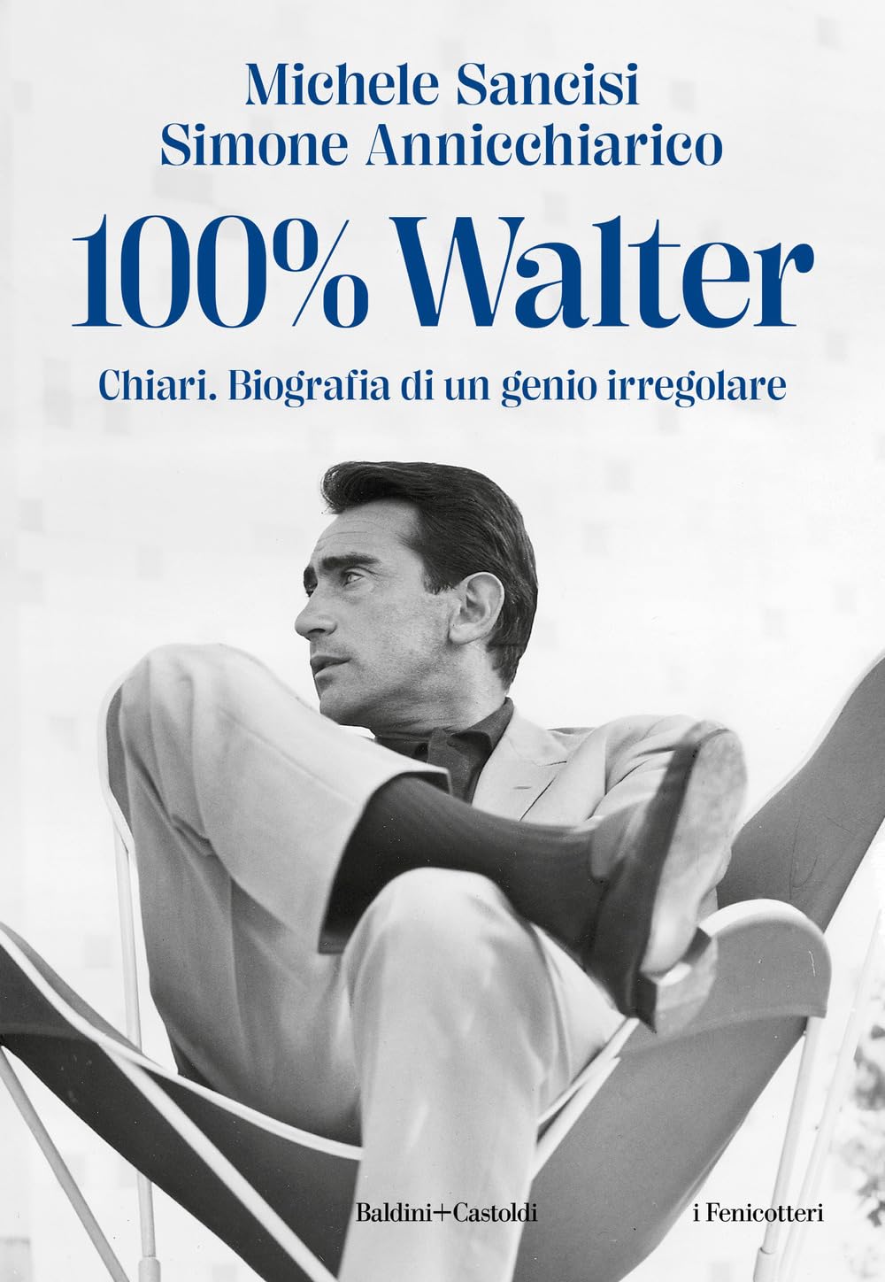 100% Walter. Chiari. Biografia Di Un Genio Irregolare - 4