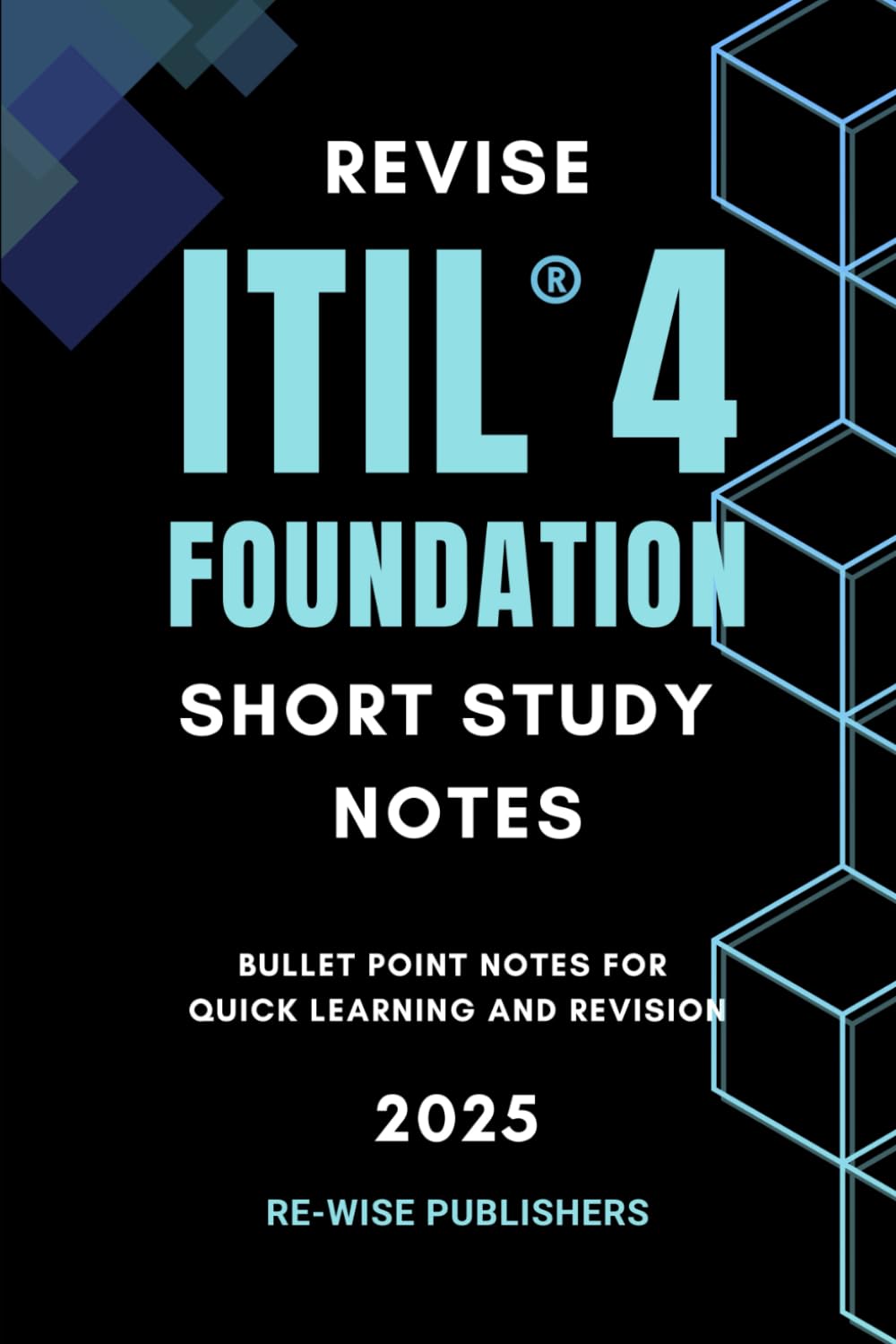 Revise ITIL 4 Foundation: Short Study Notes (Conquer IT Service Management)