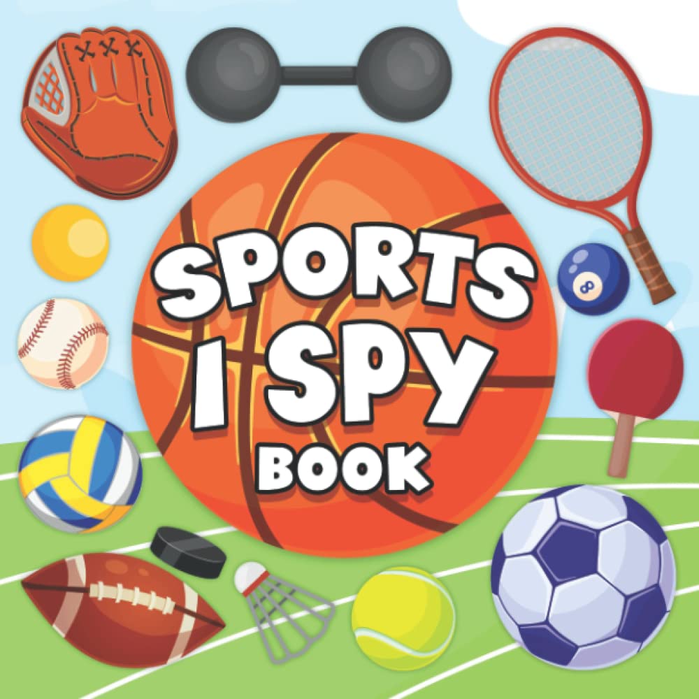 Sports I Spy Book: A Toddler Book for Learning about Sports with ABC Alphabet . Fun and Interactive Guessing Game Picture Book for Kids Ages 2-5 and Preschoolers.