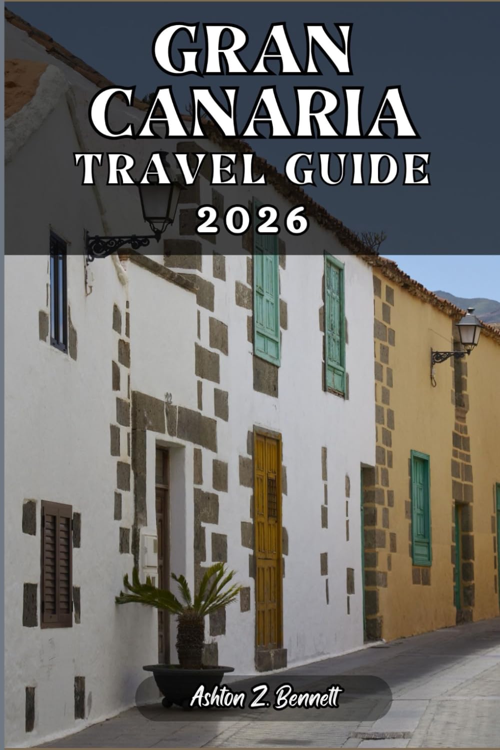 GRAN CANARIA TRAVEL GUIDE: Your tourist guide to having a memorable stay while visiting this destination.