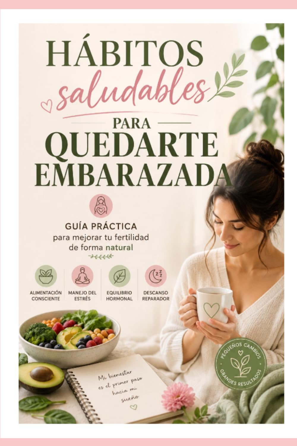 Hábitos saludables para quedarte embarazada: Guía práctica para mejorar tu fertilidad de forma natural