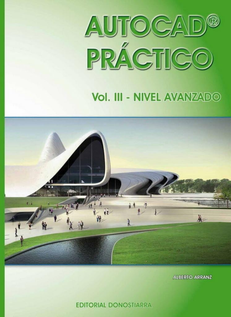 Autocad práctico. Vol.III: Nivel Avanzado. Vers.2012 (Autocad Práctico. Vol. I-II-III)