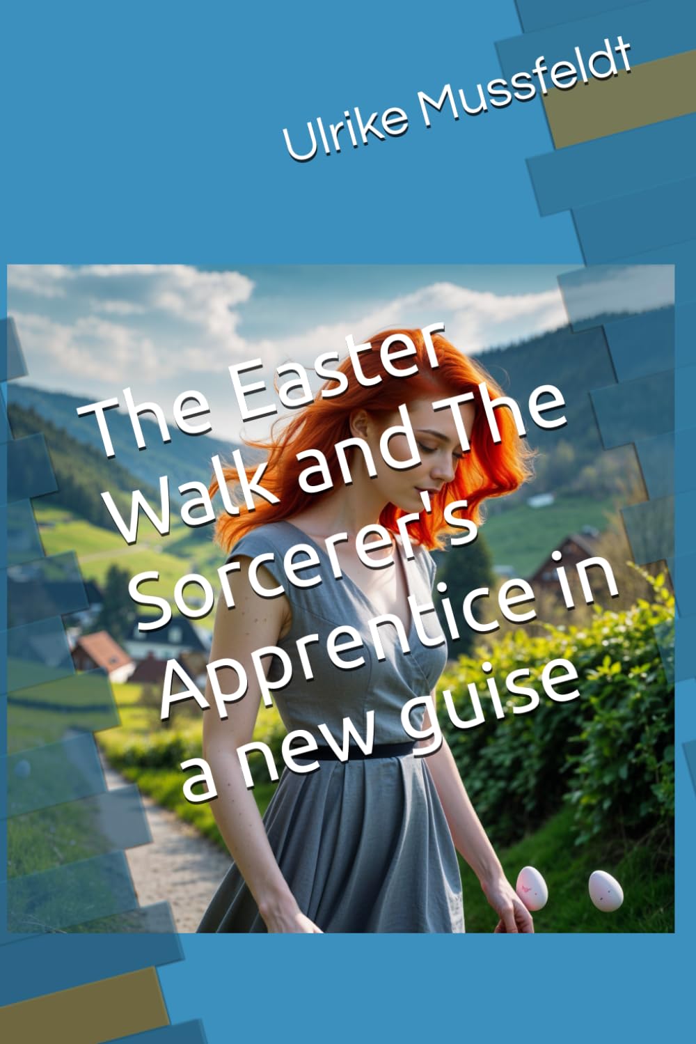 A walk at Easter and A Sorcerer's Apprentice