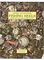 Antique & Collectible Fishing Reels 1879522063 Book Cover