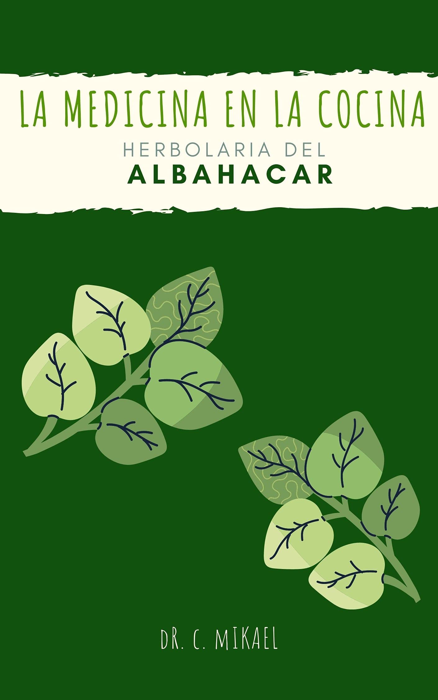 Medicina en la cocina. La Herbolaria del Albahacar