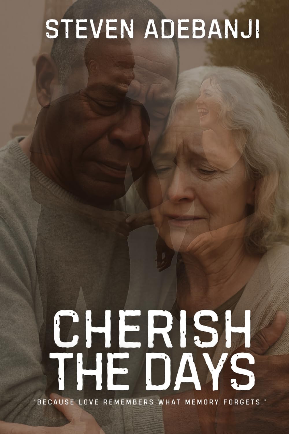 CHERISH THE DAYS: “Because love remembers what memory forgets.”