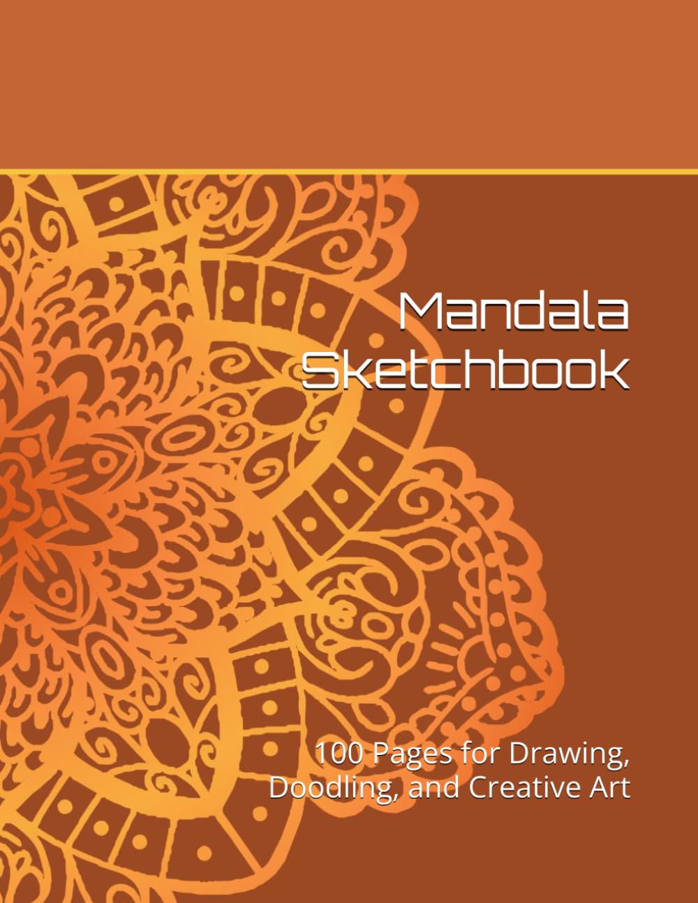 Mandala Sketchbook: 100 Pages for Drawing, Doodling, and Creative Art