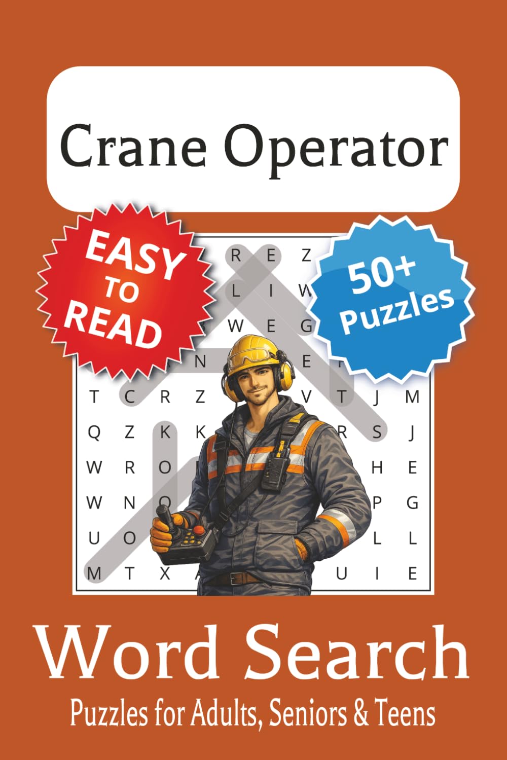 Crane Operator Word Search Puzzle Book: Crane Operator Themed Word Searches with Easy to Read Print | 6x9 inches, 110 pages | 50+ Puzzles