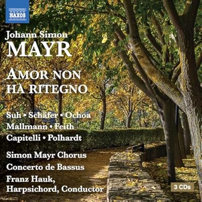 Johann Simon Mayr: Amor non ha ritegno