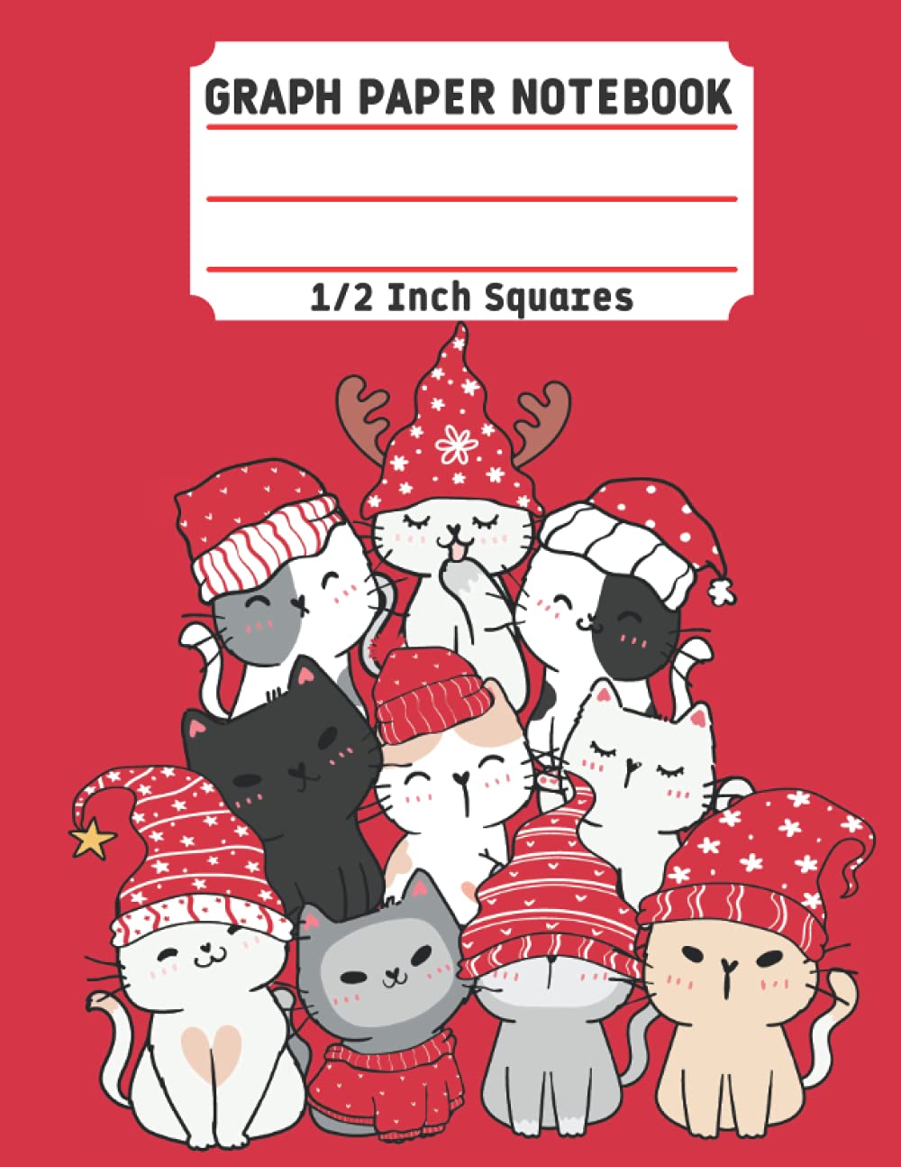 Graph Paper Notebook 1/2 Inch Squares / Cute Cats Math and Science Composition Notebook: Christmas Cats graph paper notebook 1/2 inch squares for girls