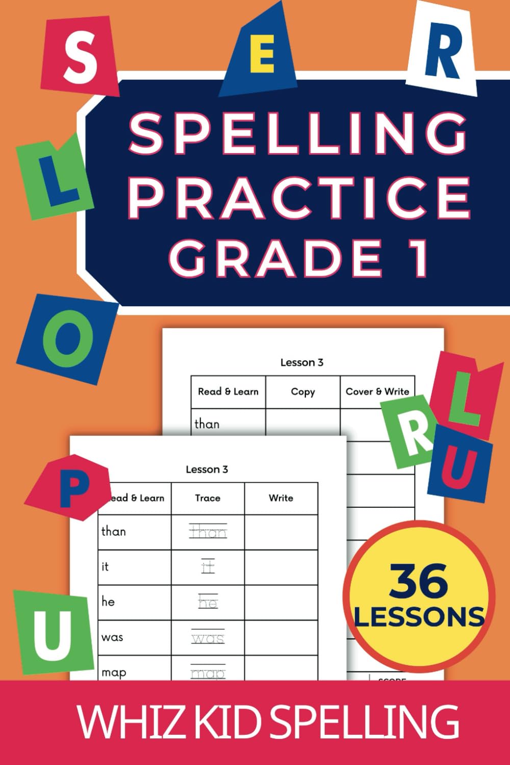 Spelling Practice Grade 1: 36 Lessons with 228 Words to Learn to Spell, Trace, Copy, Read and Write (Spelling Practice Workbooks: The Learn-Copy-Cover-Write Method)