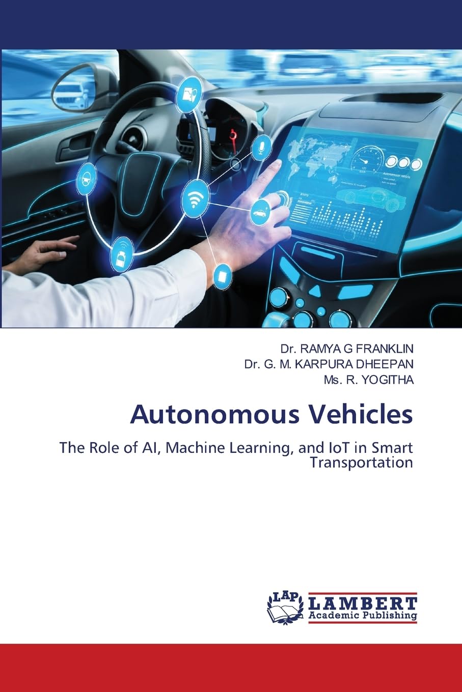 Autonomous Vehicles: The Role of AI, Machine Learning, and IoT in Smart Transportation