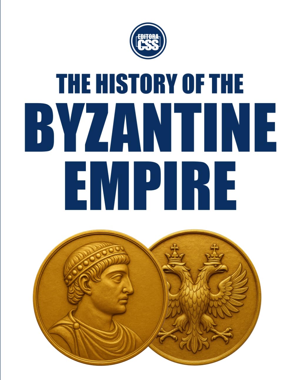 THE HISTORY OF THE BYZANTINE EMPIRE - Rome Reborn, Empire Transformed (THE HISTORY OF THE MEDIEVAL WORLD - Empire, Faith, War, and Power)