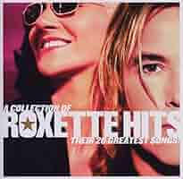 ア・コレクション・オブ・ロクセット・ヒッツ・ゼア・トゥエンティ・グレイテスト・ソングス! [CD] Amazon.co.jp: Collection of Roxette Hits: Their 20 Greatest