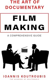 The Art of Documentary Filmmaking: A Comprehensive Guide