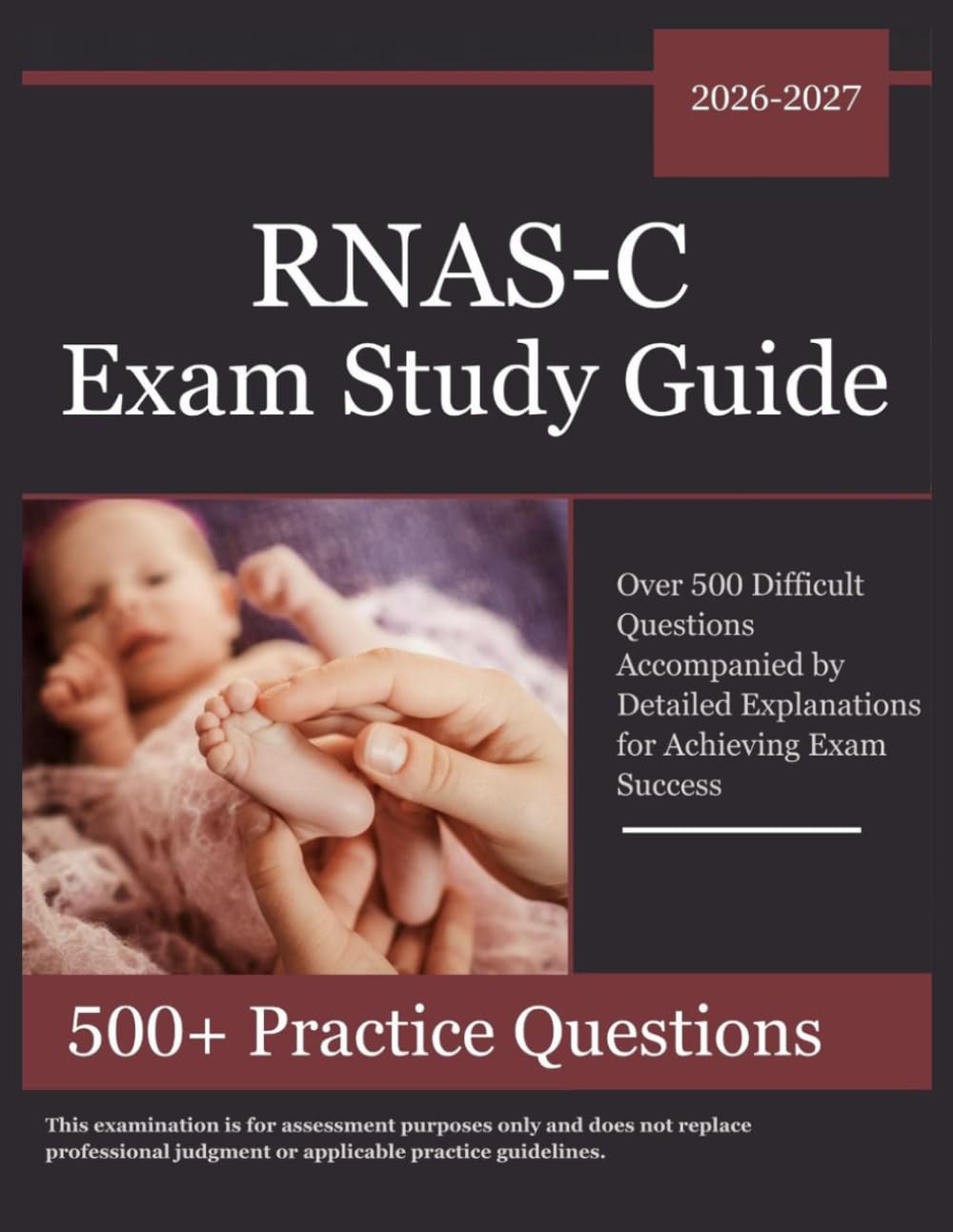 RNAS-C Exam Study Guide 2026–2027: Over 500 Difficult Questions Accompanied by Detailed Explanations for Achieving Exam Success