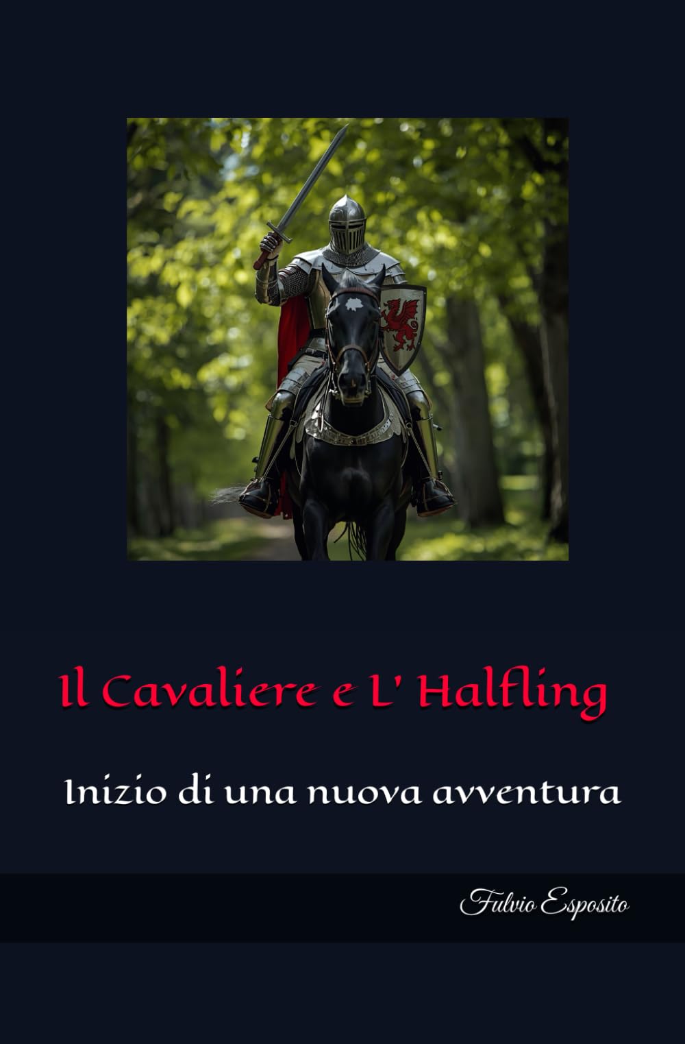 Il Cavaliere e L' Halfling: Inizio di una nuova avventura (Le Avventure del Cavaliere)