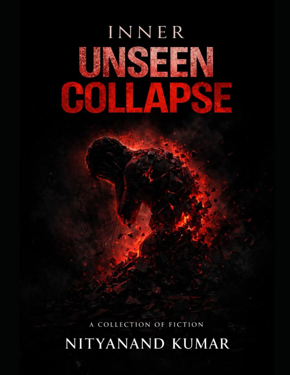 INNER UNSEEN COLLAPSE: Stories of Silent Disintegration,When Identity Stops Rearranging Itself,मन के भीतर घटते मौन पतन की कथाएँ