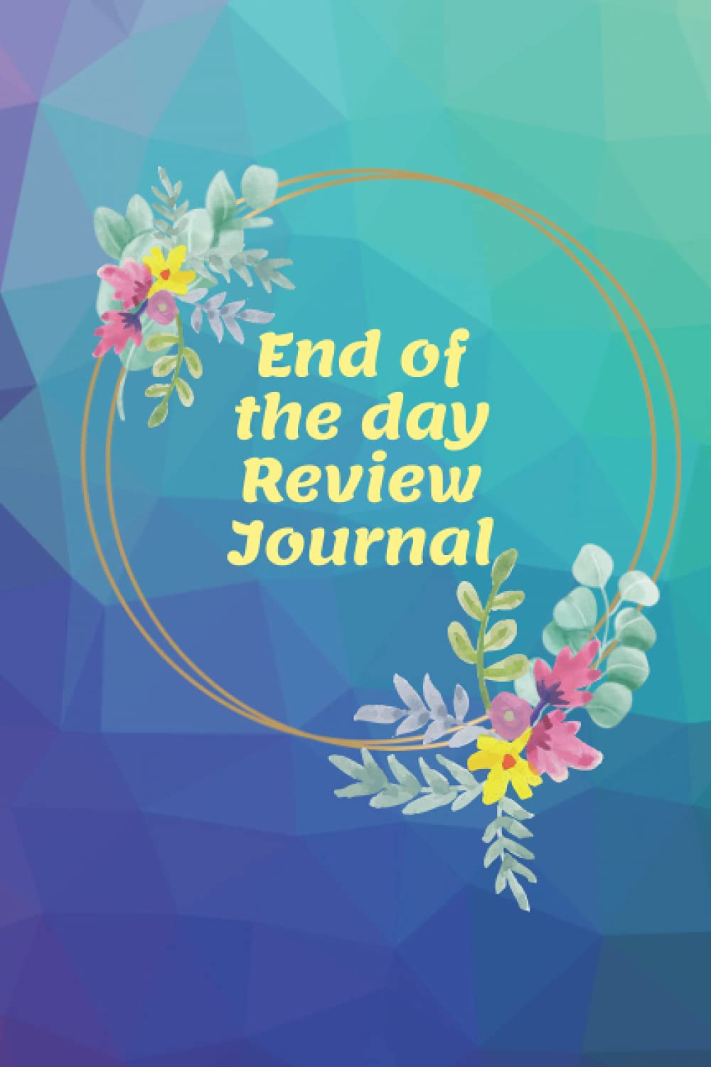End of the Day Review Journal: Daily self-reflection journal with question prompts. Practice gratitude, happy and positive affirmations as self-care ... for self-exploration and self-improvement