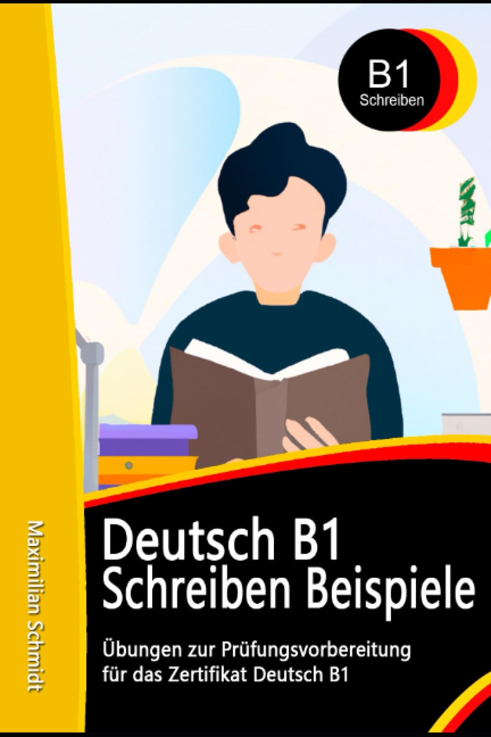 Deutsch B1 Prüfung Schreiben Beispiele: Übungen zur Prüfungsvorbereitung für das Zertifikat Deutsch B1 (Fit für die Prüfung Deutsch B1) (German