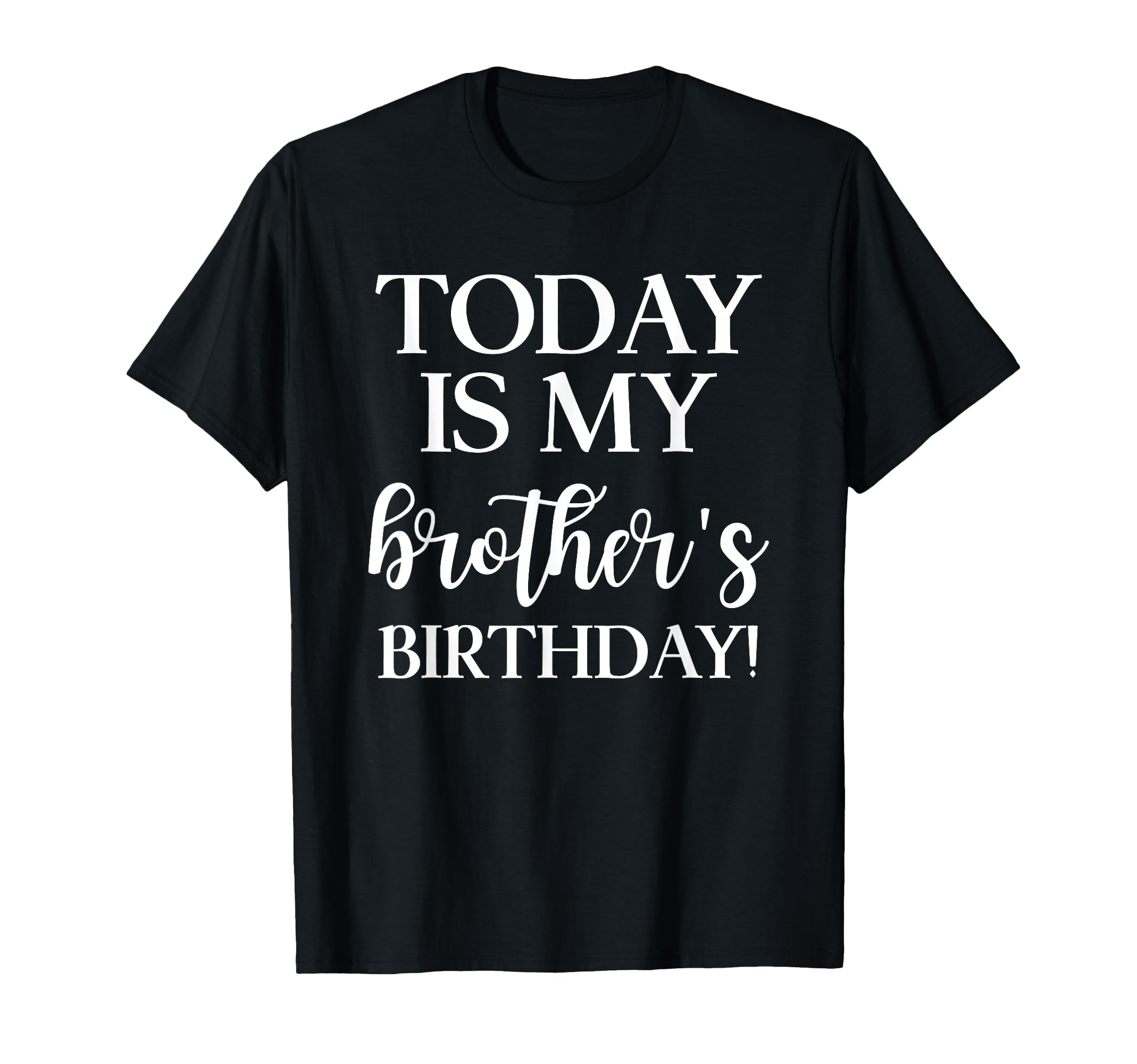 Today is My Brother's Birthday Party T Shirt for Siblings T-Shirt