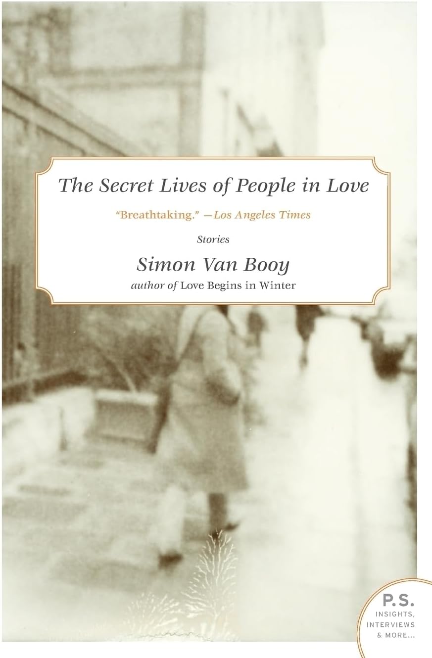 The Secret Lives of People in Love: Stories (P.S.)