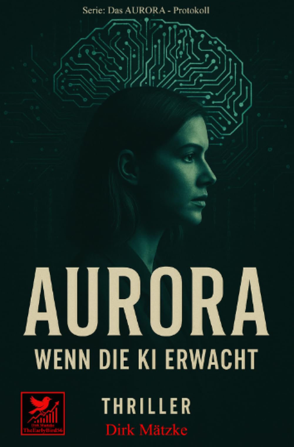Aurora - Wenn die KI erwacht: Das Aurora - Protokoll