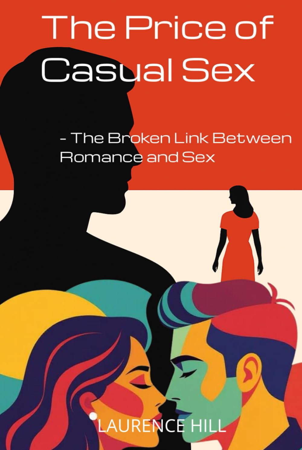 The Price of Casual Sex: The Broken Link Between Romance and Sex