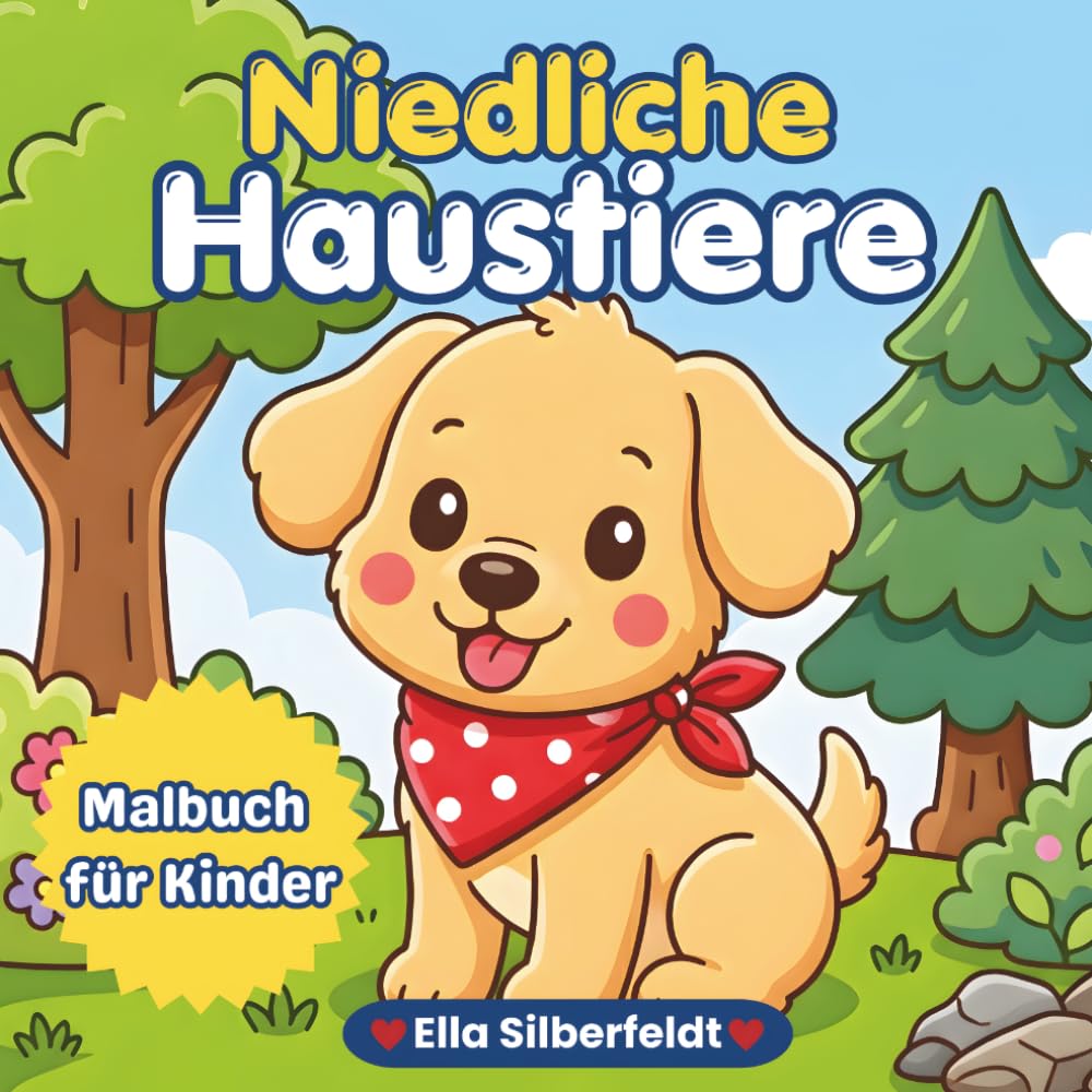 Niedliche Haustiere Malbuch für Kinder: 30 abwechslungsreiche Ausmalbilder mit süßen und fröhlichen Tiermotiven