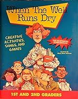 When the Well Runs Dry Again: First and Second Graders 6513500079 Book Cover