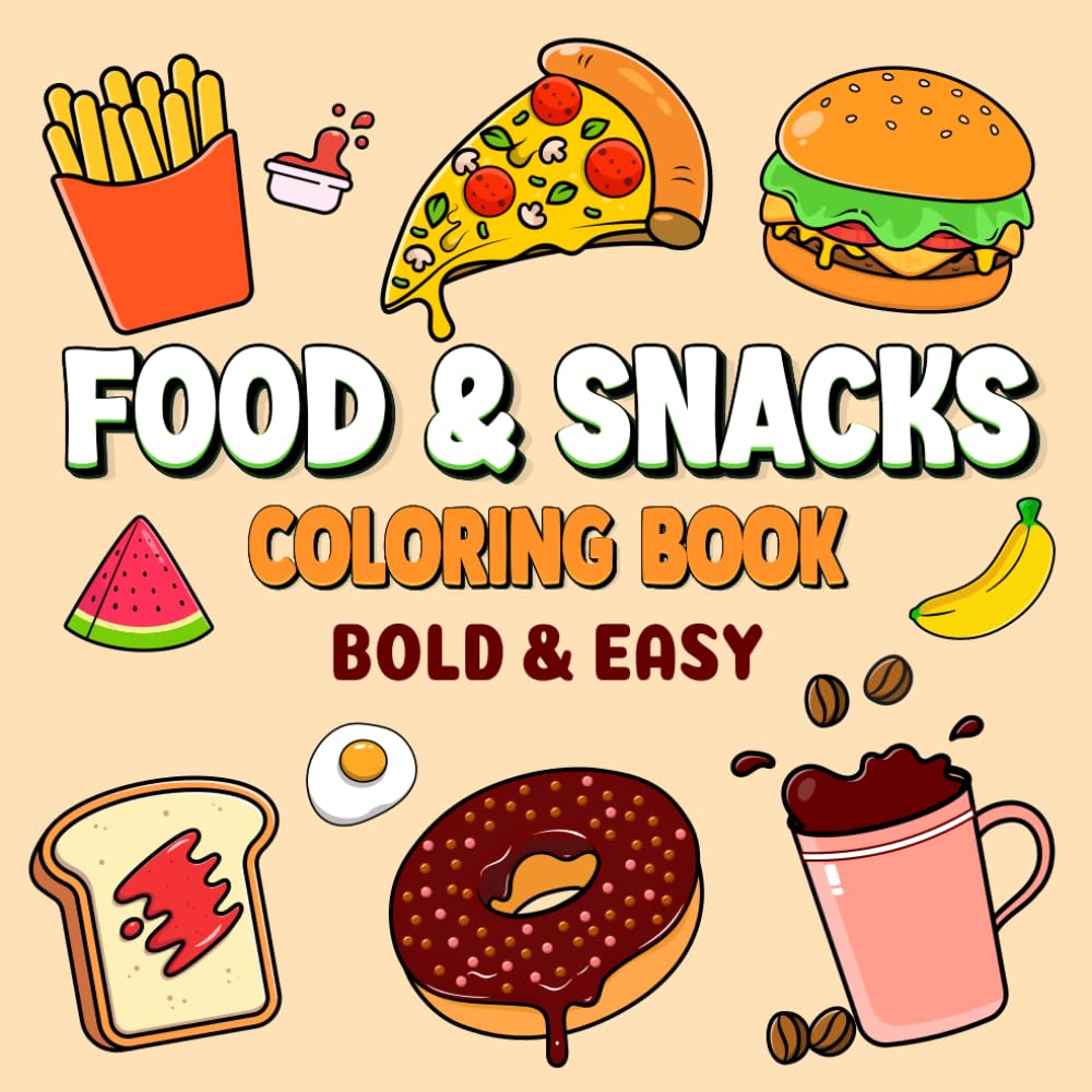 Food & Snacks Coloring Book: 50 Bold and Easy designs (Bold And Easy Coloring)