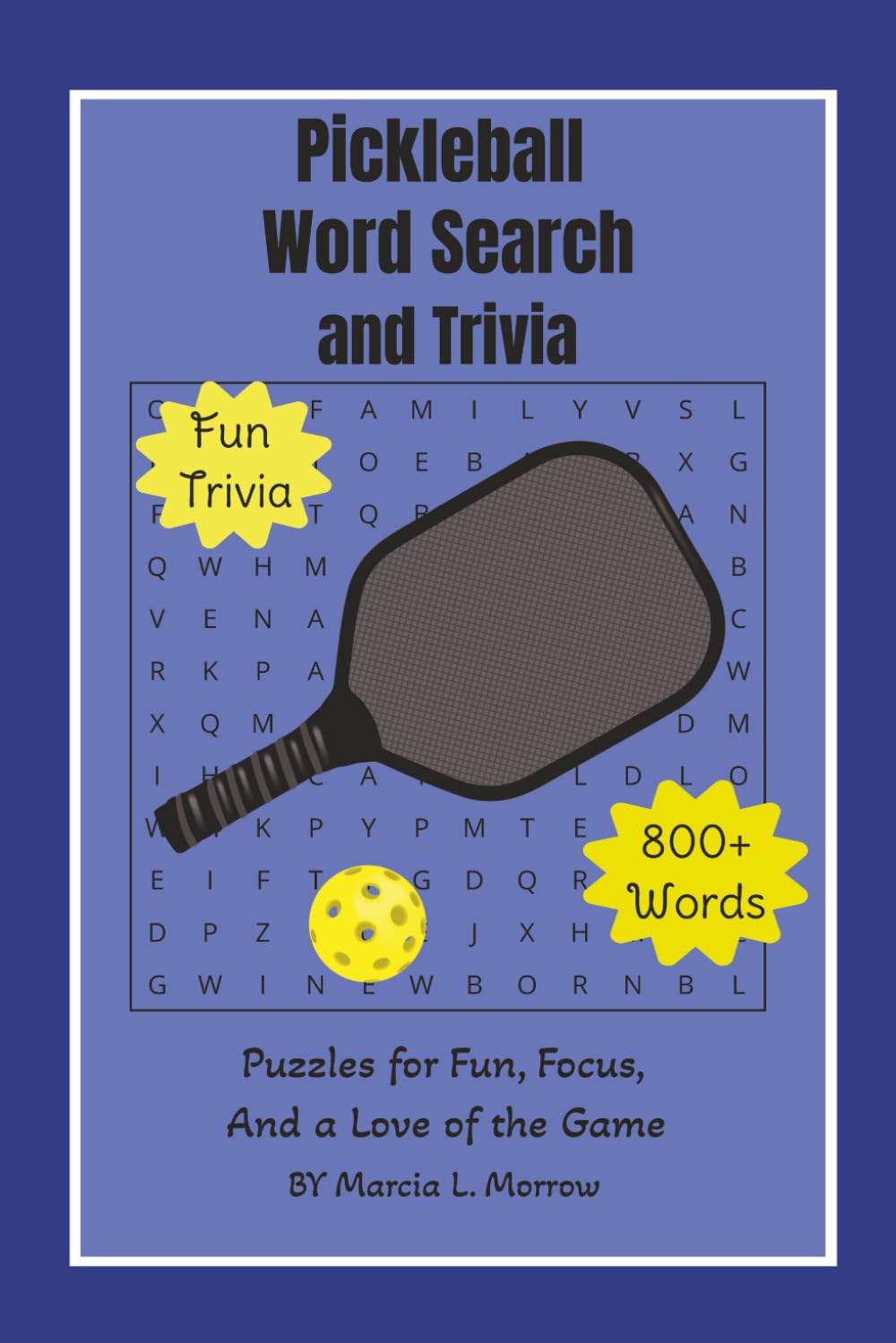 Pickleball Word Search and Trivia: Pickleball related puzzles, tips, and trivia for fun, focus, and love of the game | rules, equipment, player tips, ... for pickleball players and fans of all ages