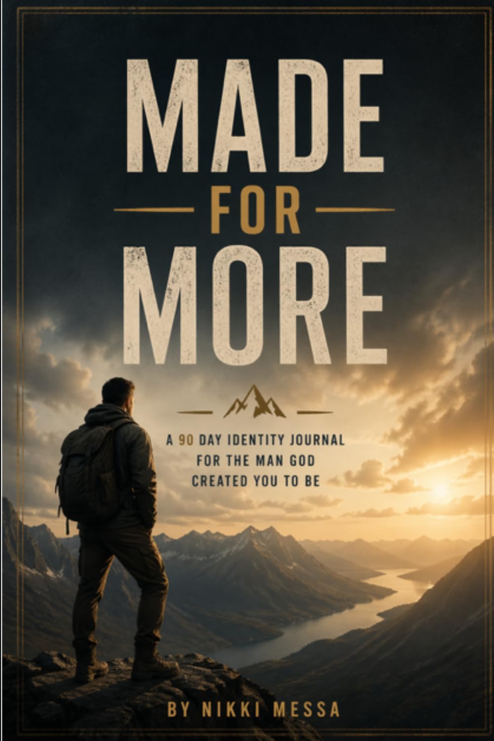 Made for More: A 90- Day Identity Journal for the Man God Created You to Be