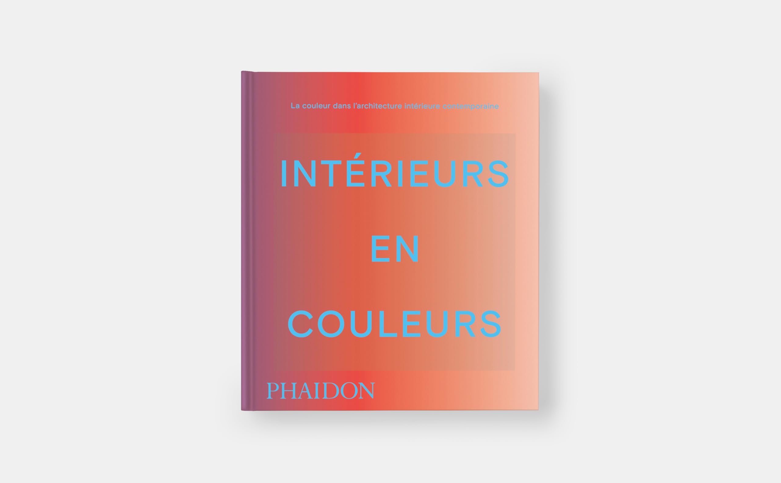 Intérieurs en couleur: La couleur dans l'architecture intérieure contemporaine
