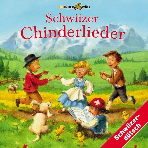 Schwiizer Chinderlieder: Mundart /Schweizerdeutsch