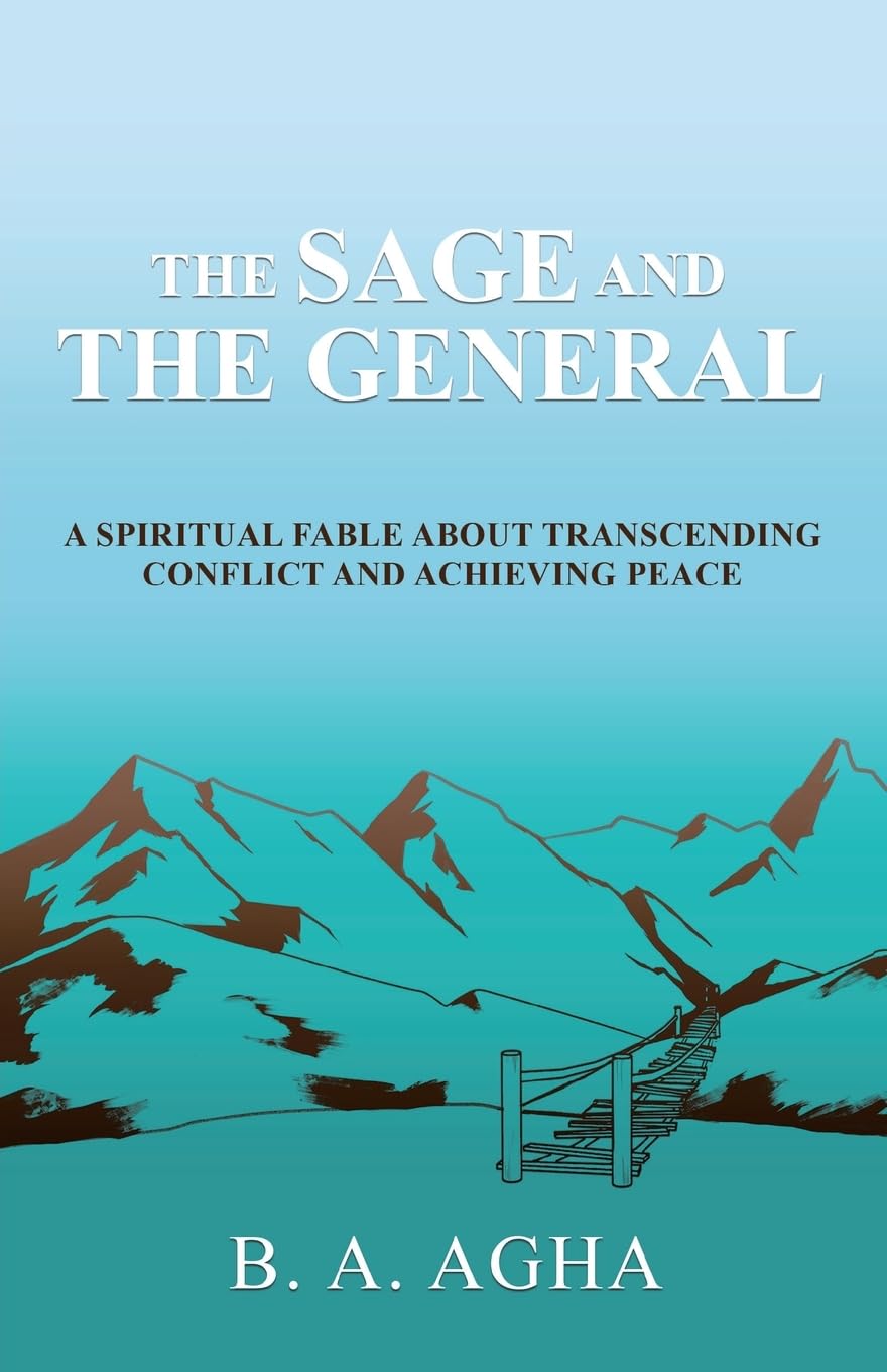 The Sage and the General: A Spiritual Fable About Transcending Conflict and Achieving Peace: 1 (Clear Skies of Blue Inspirational)