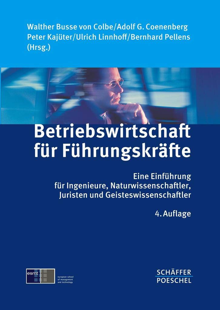 Betriebswirtschaft für Führungskräfte: Eine Einführung in betriebswirtschaftliches Denken und Handeln