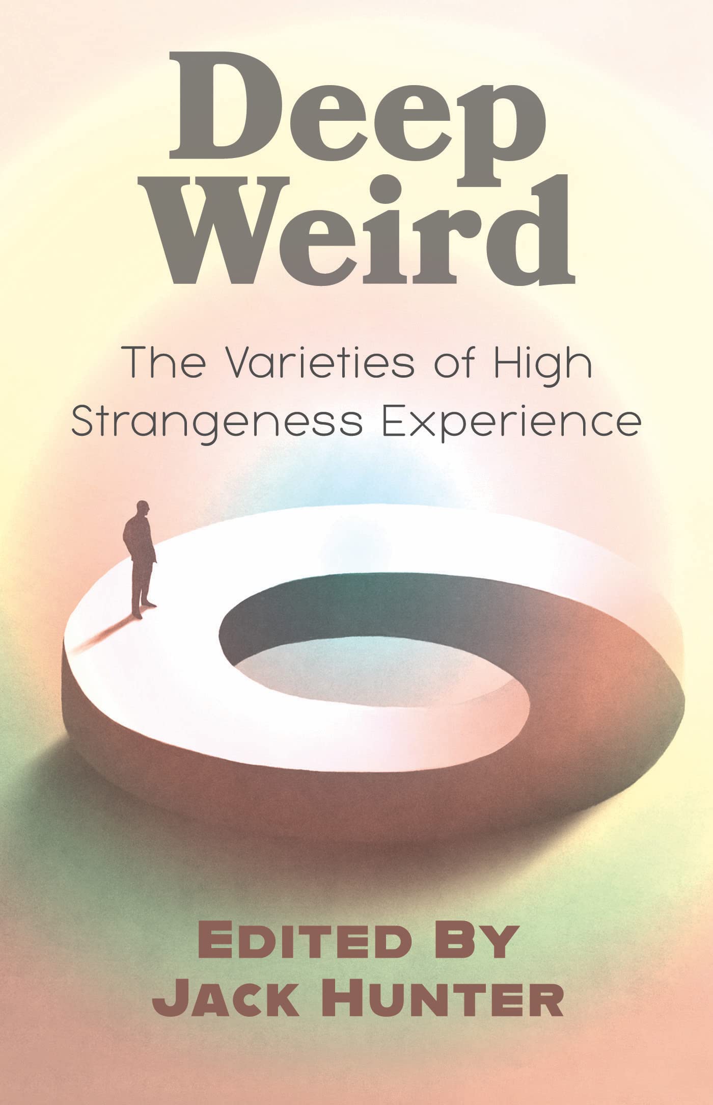 Deep Weird: The Varieties of High Strangeness Experience