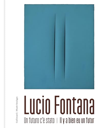Lucio Fontana: Un futuro c'è stato / Il y a bien eu un futur