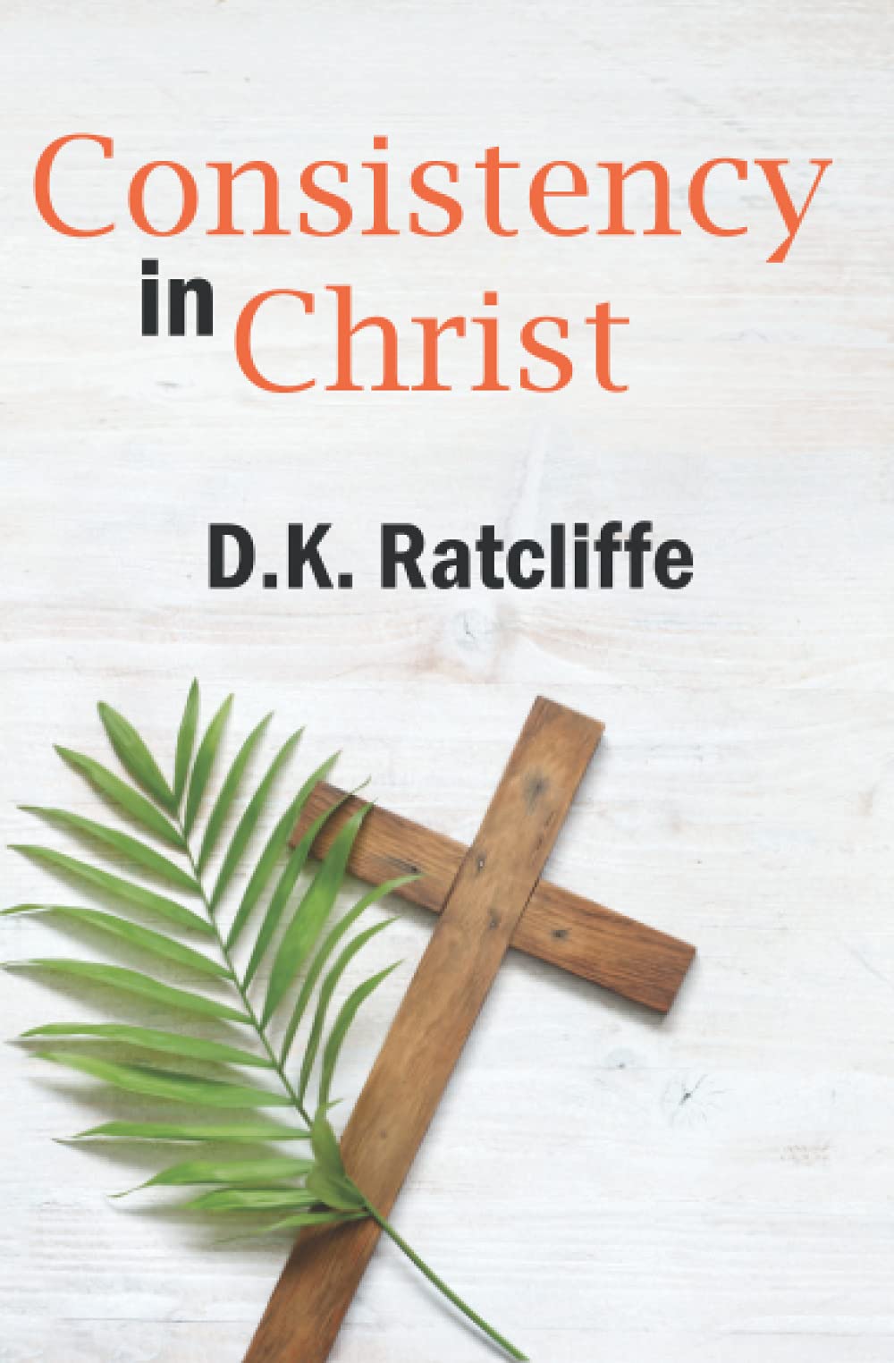 Consistency in Christ
