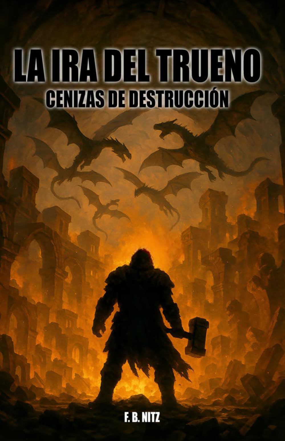 LA IRA DEL TRUENO: Cenizas de Destrucción