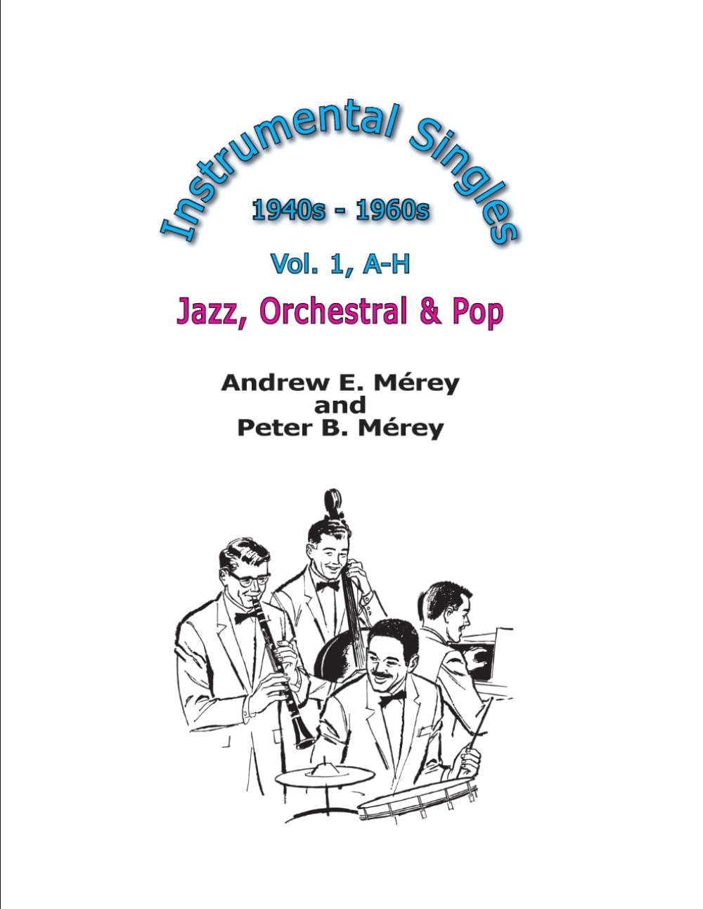 Instrumental Singles 1940s - 1960s: Vol. 1, A - H, Jazz, Orchestral & Pop