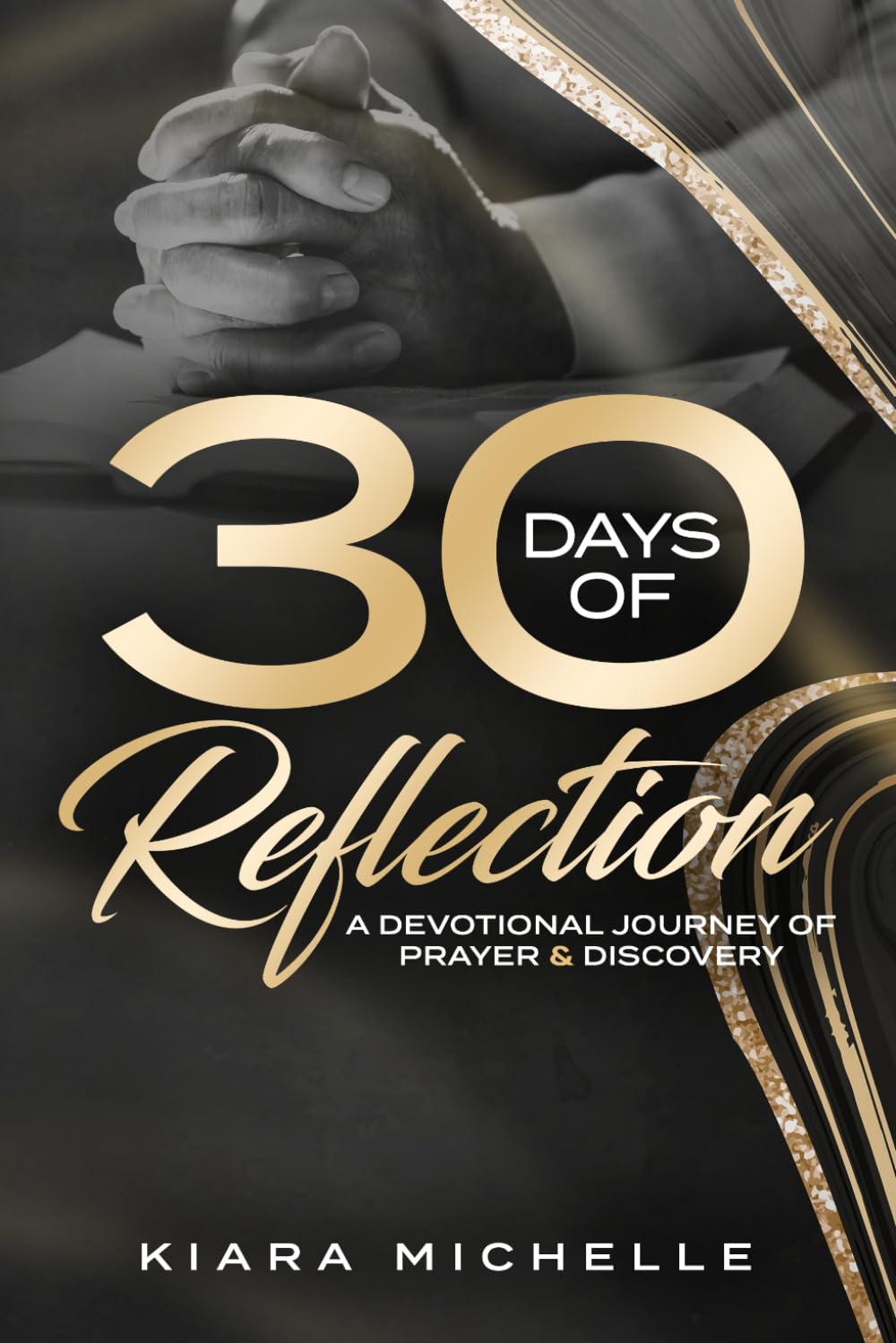 30 Days of Reflection: A Devotional Journey of Prayer & Discovery
